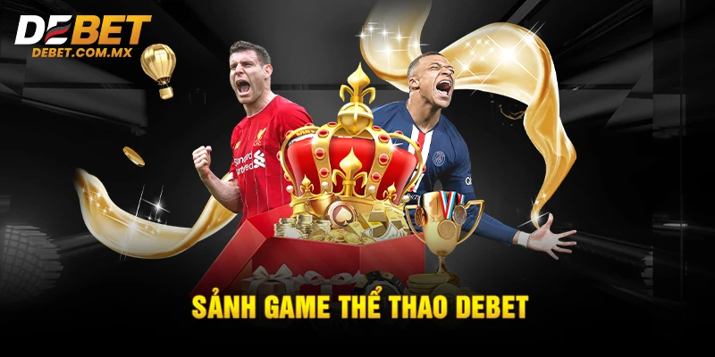 Sảnh game thể thao Debet